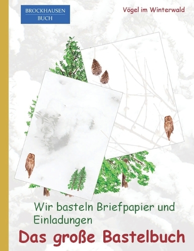 Wir basteln Briefpapier und Einladungen - Das grosse Bastelbuch