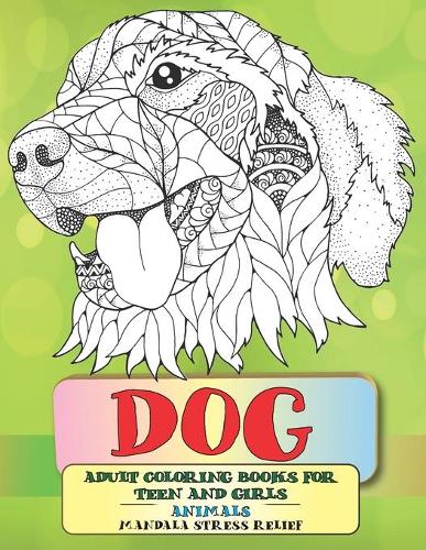 Adult Coloring Books for Teen and Girls - Animals - Mandala Stress Relief - Dog