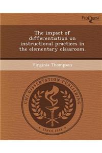 The Impact of Differentiation on Instructional Practices in the Elementary Classroom