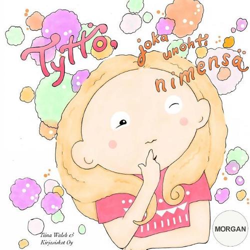 Tyttö, joka unohti nimensä MORGAN