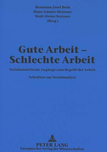 Gute Arbeit - Schlechte Arbeit