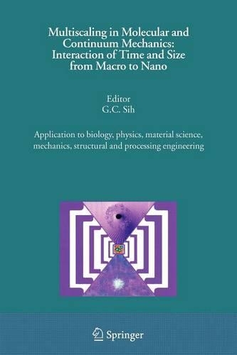 Multiscaling in Molecular and Continuum Mechanics: Interaction of Time and Size from Macro to Nano