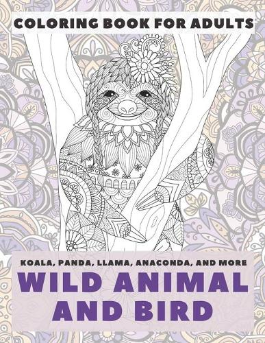 Wild Animal and Bird - Coloring Book for adults - Koala, Panda, Llama, Anaconda, and more