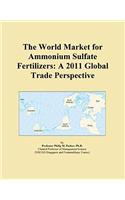 The World Market for Ammonium Sulfate Fertilizers