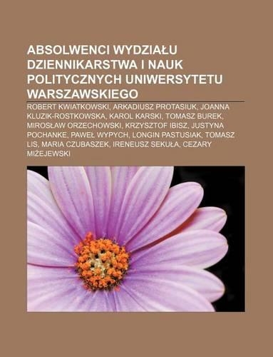 Absolwenci Wydzia U Dziennikarstwa I Nauk Politycznych Uniwersytetu Warszawskiego