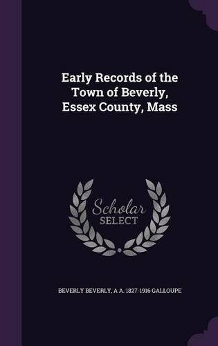 Early Records of the Town of Beverly, Essex County, Mass