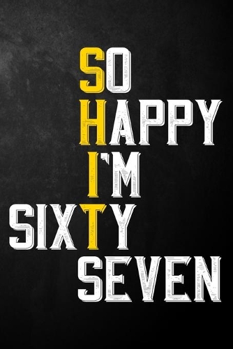 So Happy I'm Sixty Seven