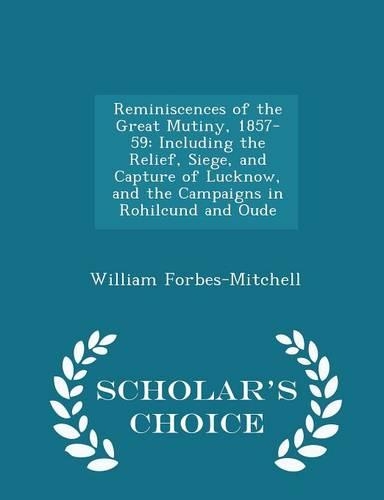 Reminiscences of the Great Mutiny, 1857-59