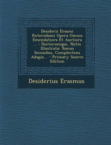 Desiderii Erasmi Roterodami Opera Omnia Emendatiora Et Auctiora ...