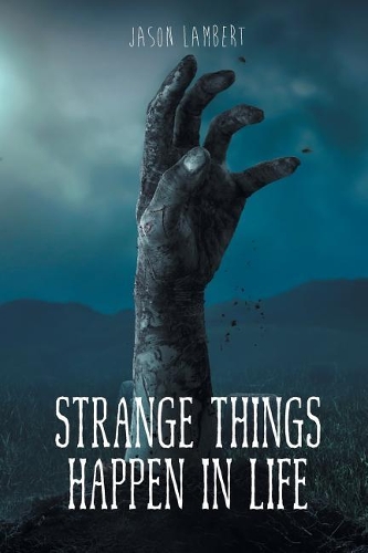 Strange Things Happen in Life