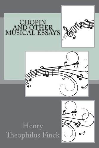 Chopin and Other Musical Essays
