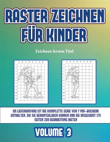 Zeichnen lernen Titel (Raster zeichnen für Kinder - Volume 3)