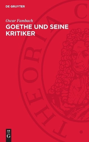 Goethe Und Seine Kritiker