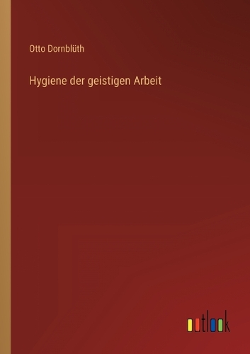 Hygiene der geistigen Arbeit