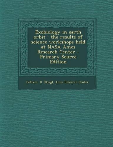 Exobiology in Earth Orbit