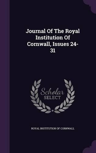 Journal of the Royal Institution of Cornwall, Issues 24-31