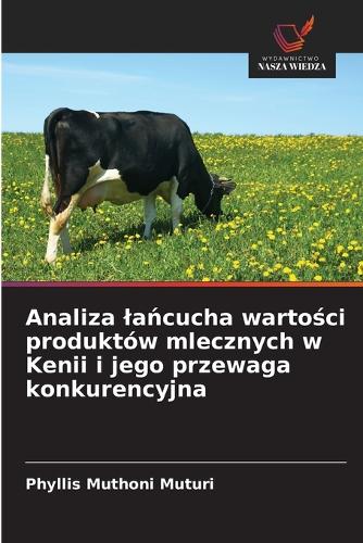 Analiza lańcucha wartości produktów mlecznych w Kenii i jego przewaga konkurencyjna