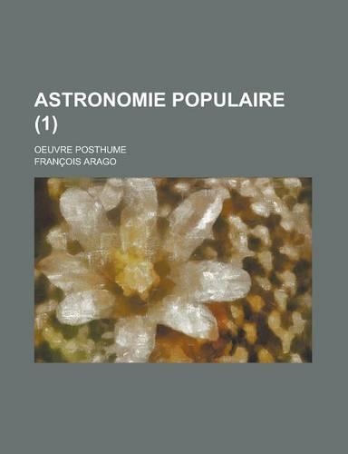 Astronomie Populaire; Oeuvre Posthume (1)