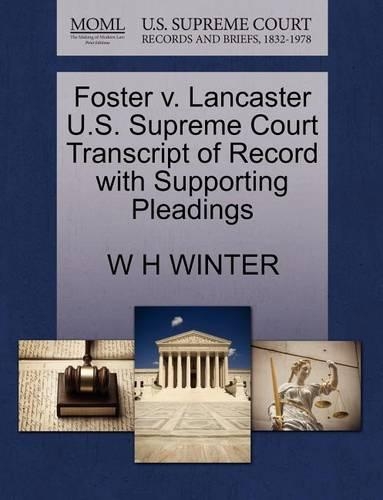 Foster V. Lancaster U.S. Supreme Court Transcript of Record with Supporting Pleadings: (English)