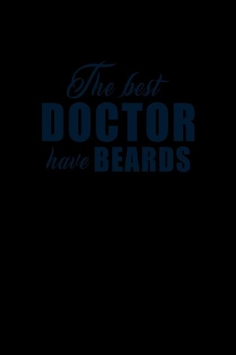 The Best Doctors have Beards