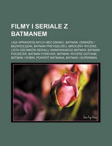 Filmy I Seriale Z Batmanem