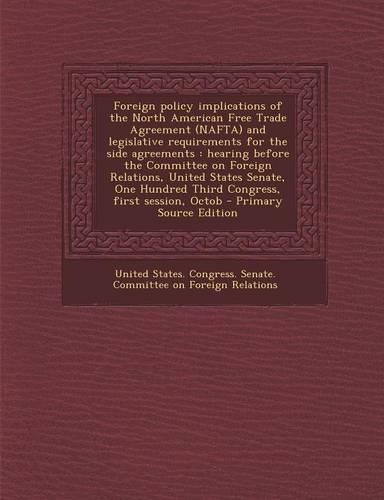 Foreign Policy Implications of the North American Free Trade Agreement (NAFTA) and Legislative Requirements for the Side Agreements
