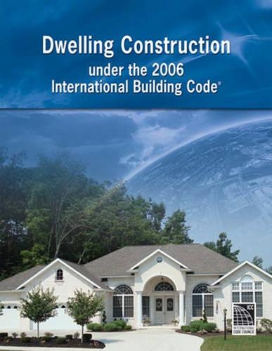 Dwelling Construction Under the 2006 International Building Code