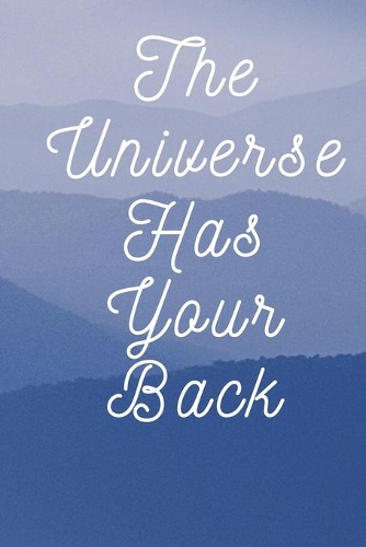 The Universe Has Your Back