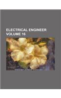 Electrical Engineer Volume 16