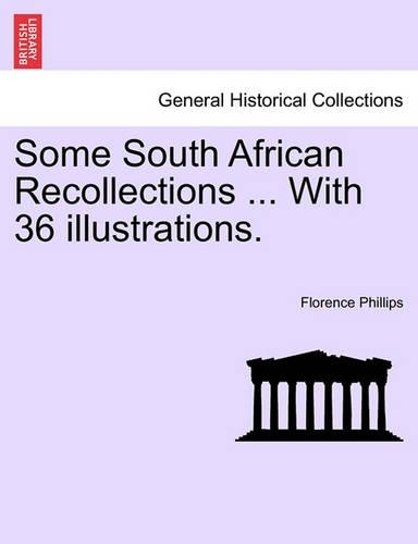 Some South African Recollections ... with 36 Illustrations.