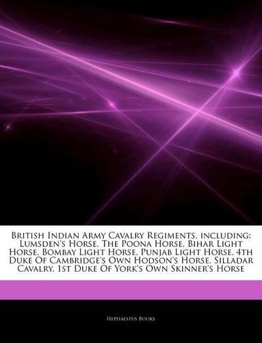 Articles on British Indian Army Cavalry Regiments, Including