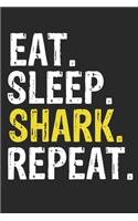 Eat Sleep Shark Repeat Funny Cool Gift for Shark Lovers Notebook A beautiful