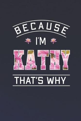 Because I'm Kathy That's Why