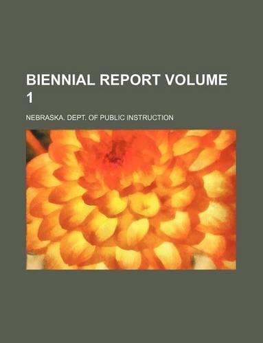 Biennial Report Volume 1