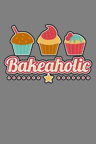 Bakeaholic