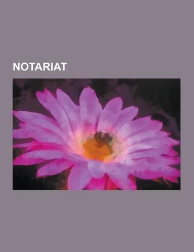 Notariat: Notary Public, Deposition, Digital Signature, Authentication, Affidavit, Pleading, Non-Repudiation, Civil Law Notary,(English)