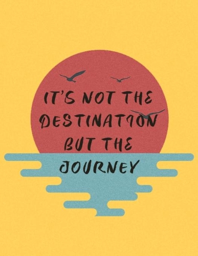 It's not the destination, but the journey