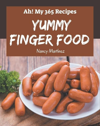 Ah! My 365 Yummy Finger Food Recipes