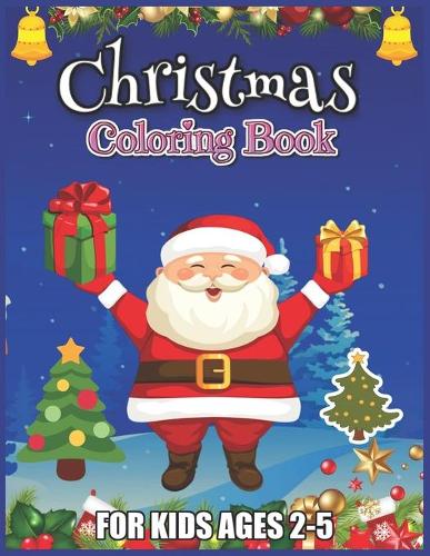 Christmas Coloring Book for Kids Ages 2-5