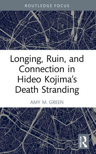 Longing, Ruin, and Connection in Hideo Kojima’s Death Stranding