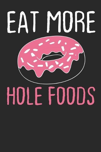 Eat more Hole Foods