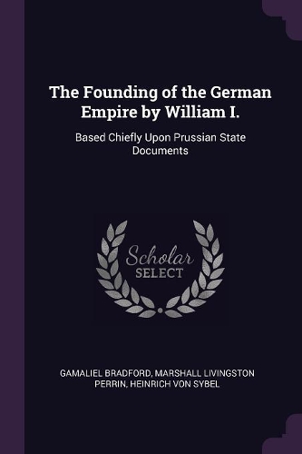 The Founding of the German Empire by William I.