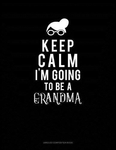 Keep Calm I'm Going to Be a Grandma