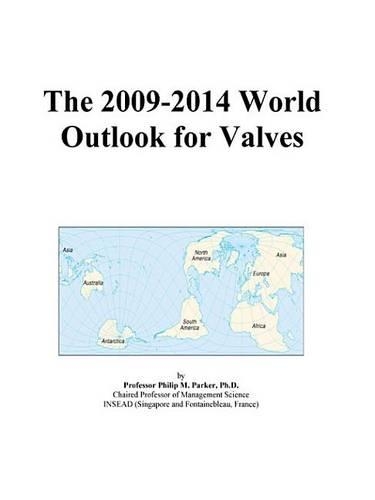 The 2009-2014 World Outlook for Valves