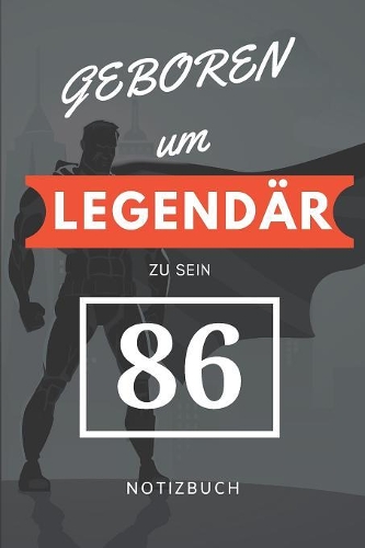Geboren um LEGENDÄR zu sein 86 NOTIZBUCH