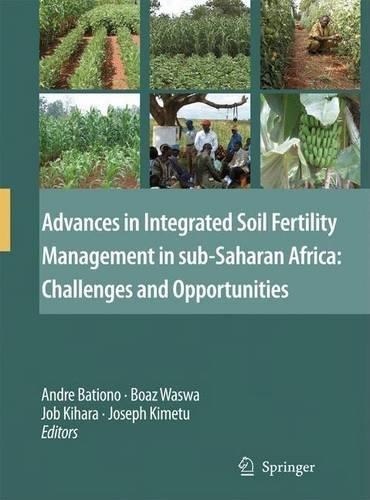 Advances in Integrated Soil Fertility Management in Sub-Saharan Africa: Challenges and Opportunities