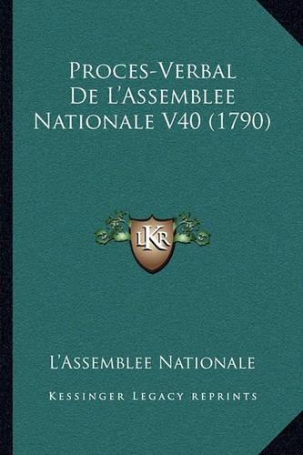 Proces-Verbal De L'Assemblee Nationale V40 (1790)