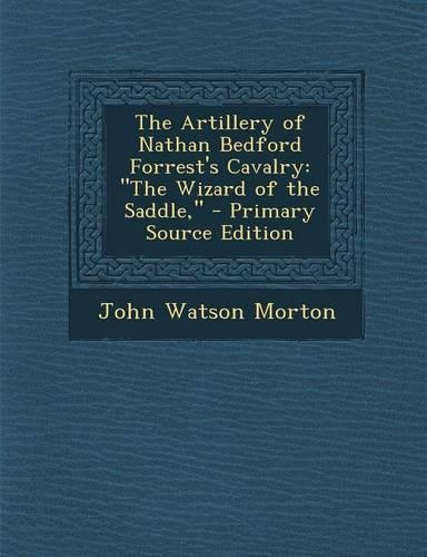 The Artillery of Nathan Bedford Forrest's Cavalry