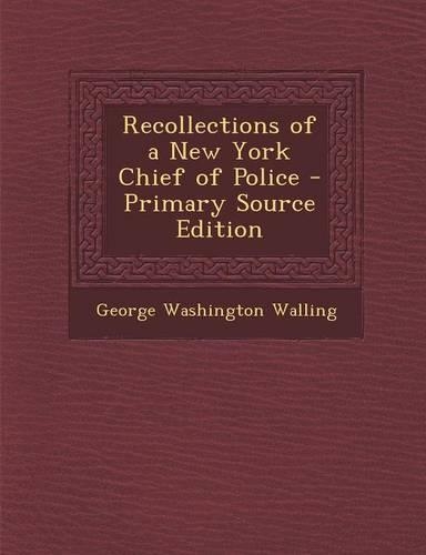 Recollections of a New York Chief of Police