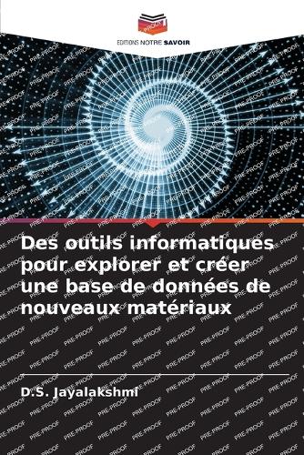 Des outils informatiques pour explorer et créer une base de données de nouveaux matériaux